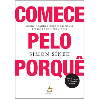 Comece Pelo Porquê – Simon Sinek
