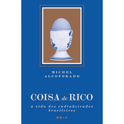 Livro Coisa de Rico: A Vida dos Endinheirados