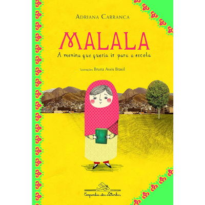 Livro Infantil Malala, a Menina que Queria Ir Para a Escola: Adriana Carranca (7 a 11 anos)