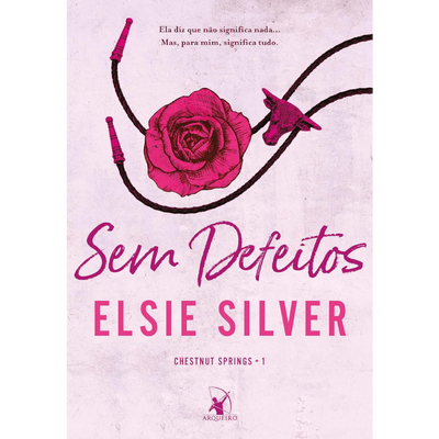 Livro Sem Defeitos (Chestnut Springs – Livro 1) – Elsie Silver