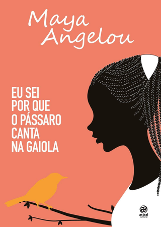 Eu Sei Por Que o Pássaro Canta na Gaiola: Maya Angelou