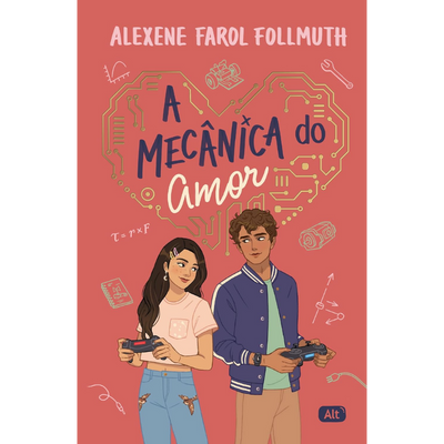 A Mecânica do Amor: Alexene Farol Follmuth