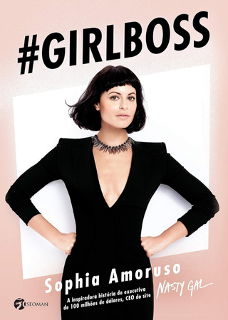 Girlboss: a Inspiradora História da Executiva de 100 Milhões de Dólares