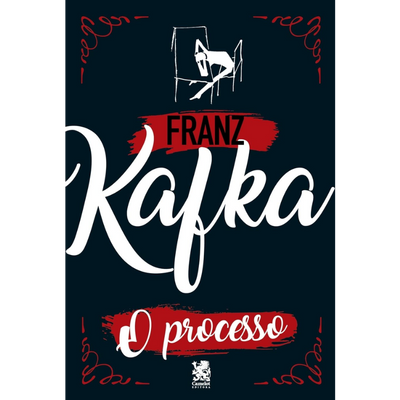 O Processo: Franz Kafka (Edição com Camelot)