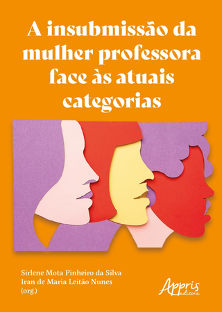 A Insubmissão da Mulher Professora face às atuais Categorias — Regina Dalcastagnè