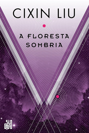 A Floresta Sombria — Liu Cixin