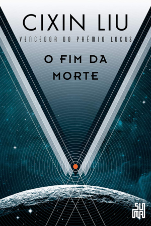 O Fim da Morte — Liu Cixin
