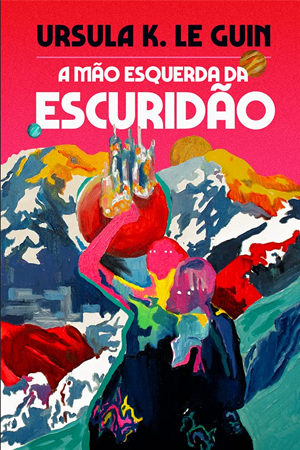 A Mão Esquerda da Escuridão — Ursula K. Le Guin