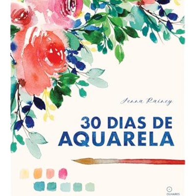 30 dias de Aquarela: Para Aprender Aquarela