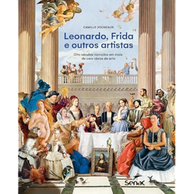 Leonardo, Frida e Artistas: Um Panorama da História da Arte