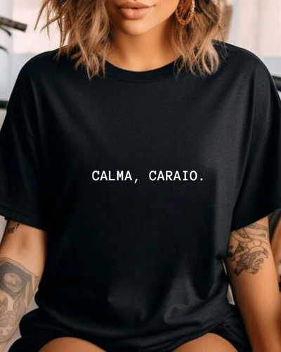 Camiseta T-Shirt Feminina Streetwear (Calma, Caraio)