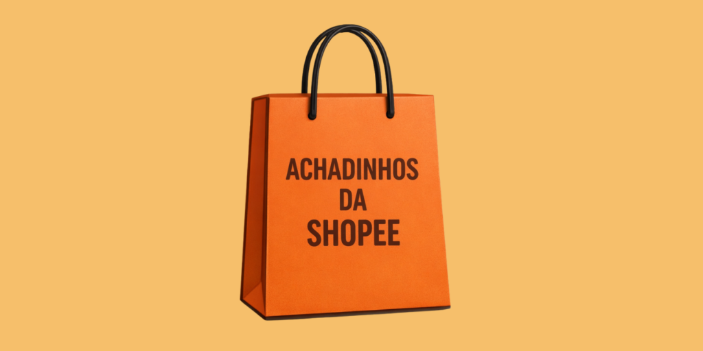 achadinhos da shopee