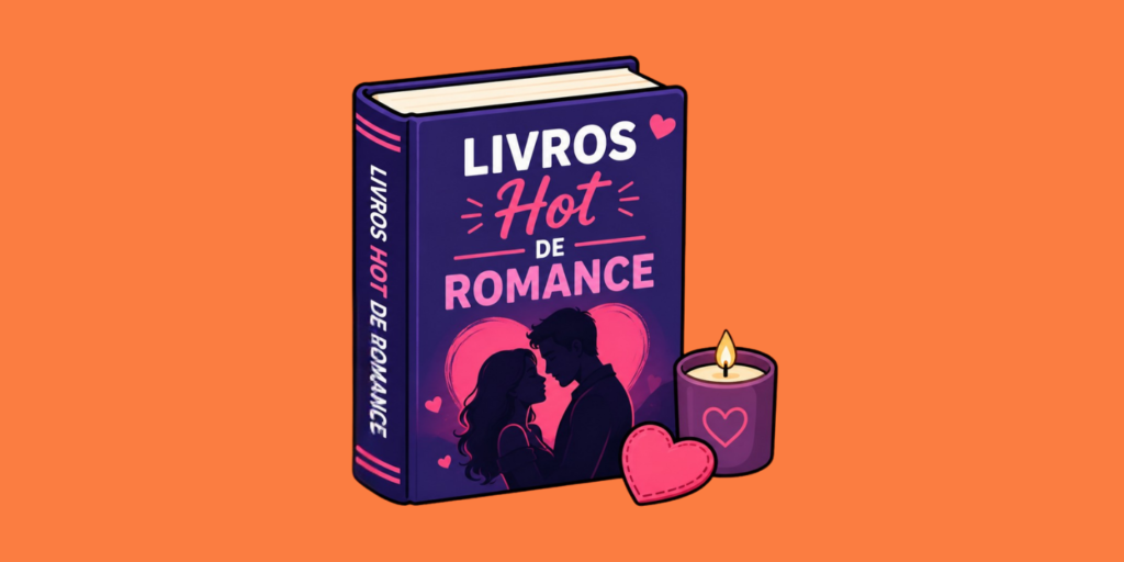 18 Melhores Livros Eróticos de 2026: Romances Hot, Quentes e Viciantes