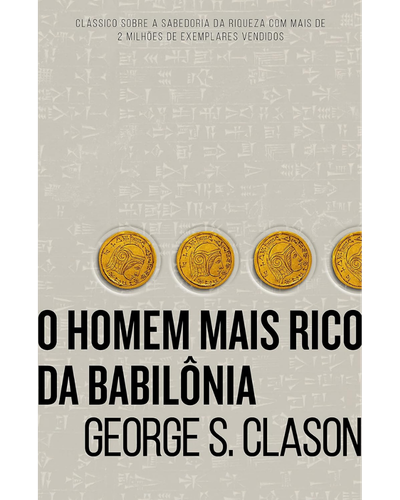 O Homem Mais Rico da Babilônia — George S. Clason