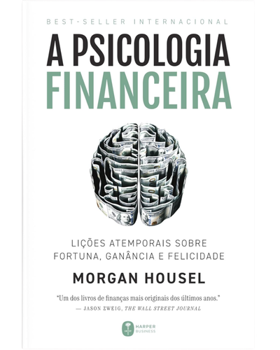 A Psicologia Financeira — Morgan Housel