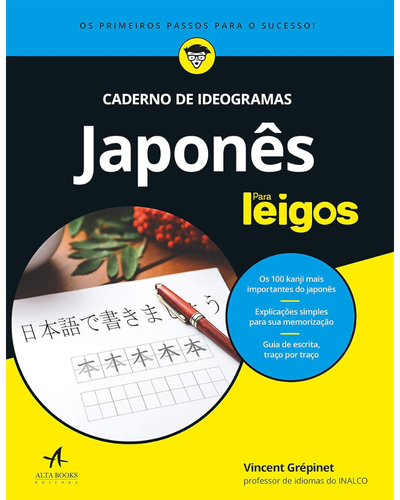 Japonês para Leigos: Caderno de Ideogramas — Vincent Grépinet