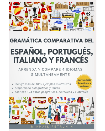 Gramática Comparativa del Español, Portugués, Italiano y Francés — Mikhail Petrunin