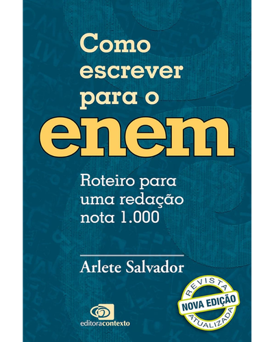 Como Escrever para o Enem: Roteiro para uma Redação Nota 1.000 — Arlete Salvador