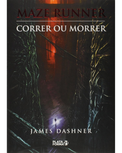 Maze Runner: Correr ou Morrer — James Dashner
