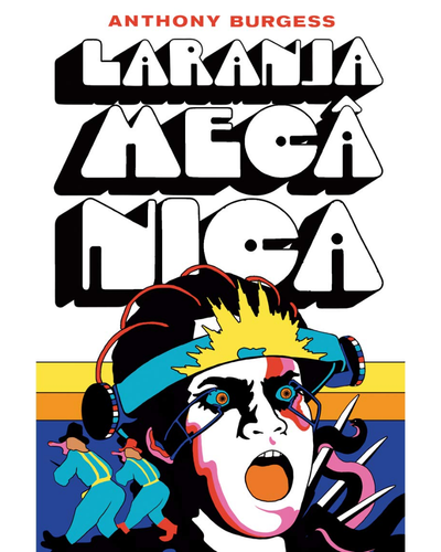 Laranja Mecânica — Anthony Burgess