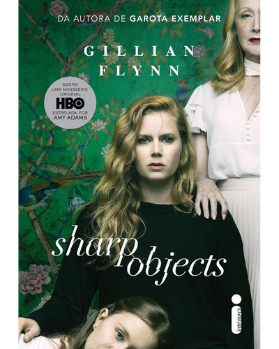 Sharp Objects: Objetos Cortantes — Gillian Flynn