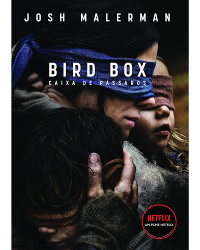 Bird Box: Caixa de Pássaros — Josh Malerman