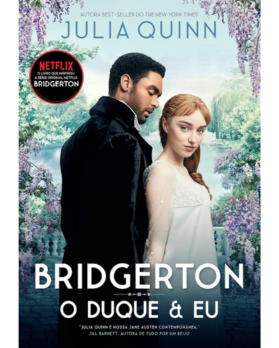 O Duque e Eu (Os Bridgertons Livro 1) — Julia Quinn