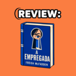livro a empregada review completo sem spoiler