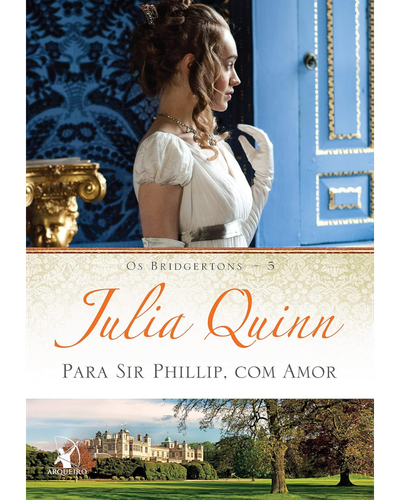 Capa do livro Para Sir Phillip, com Amor, quinto livro da s&eacute;rie Os Bridgertons