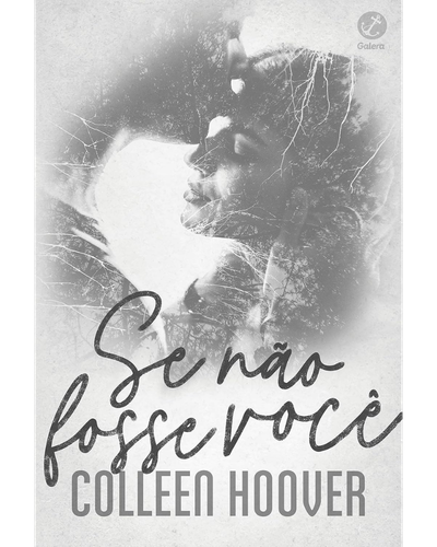 Capa do livro Se N&atilde;o Fosse Voc&ecirc;, de Colleen Hoover