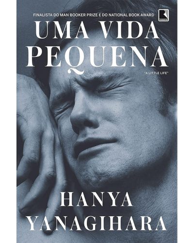 Capa do livro Uma Vida Pequena, de Hanya Yanagihara