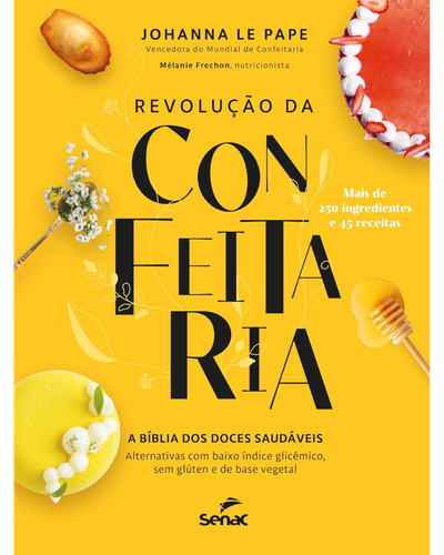 Capa do livro Revolu&ccedil;&atilde;o da Confeitaria, de Johanna Le Pape e M&eacute;lanie Frechon