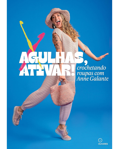 Capa do livro Agulhas, Ativar! Crochetando Roupas com Anne Galante
