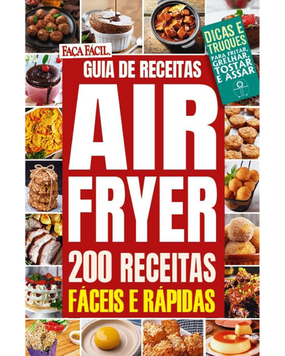 Capa do livro Fa&ccedil;a F&aacute;cil: 200 Receitas com Air Fryer