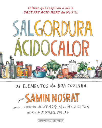 Capa do livro Sal, Gordura, &Aacute;cido, Calor, de Samin Nosrat