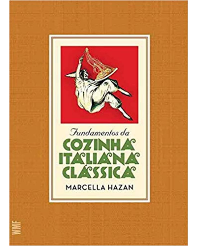 Capa do livro Fundamentos da Cozinha Italiana Cl&aacute;ssica, de Marcella Hazan