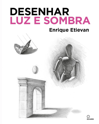 Capa do livro Desenhar Luz e Sombra, de Enrique Etievan