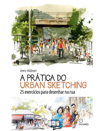 Capa do livro A Pr&aacute;tica do Urban Sketching, de Jens H&uuml;bner