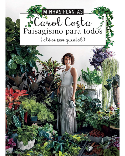 Capa do livro Minhas Plantas: Paisagismo para Todos, de Carol Costa