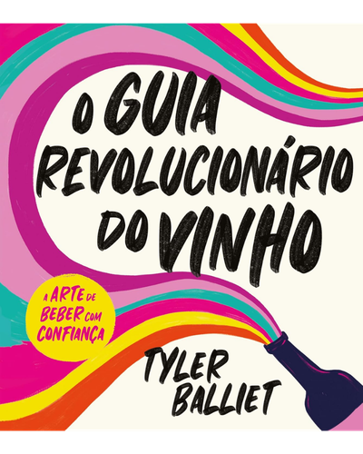 Capa do livro O Guia Revolucion&aacute;rio do Vinho, de Tyler Balliet