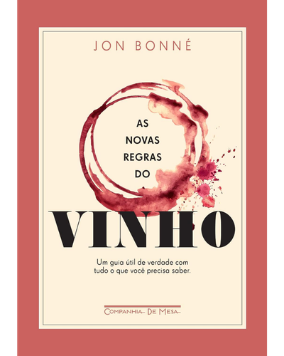 Capa do livro As Novas Regras do Vinho, de Jon Bonn&eacute;