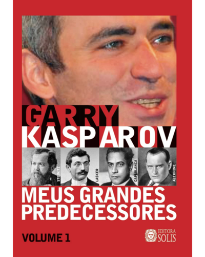 Capa do livro Meus Grandes Predecessores Volume 1, de Garry Kasparov