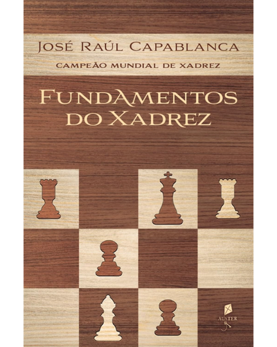 Capa do livro Fundamentos do Xadrez, de Jos&eacute; Ra&uacute;l Capablanca
