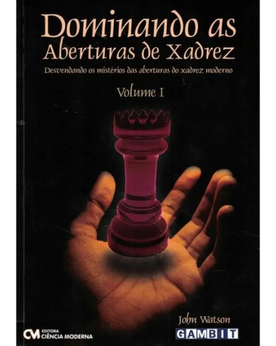 Capa do livro Dominando as Aberturas de Xadrez Volume 1, de John Watson