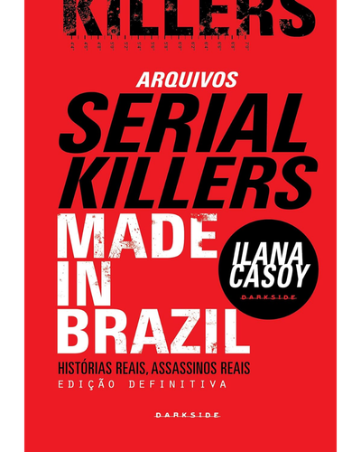 Capa do livro Arquivos Serial Killers: Made in Brazil, de Ilana Casoy
