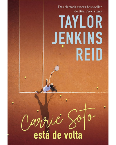 Capa do livro Carrie Soto Est&aacute; de Volta, de Taylor Jenkins Reid, romance sobre t&ecirc;nis